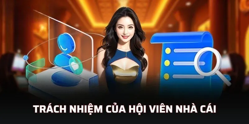 Trách nhiệm của hội viên nhà cái 