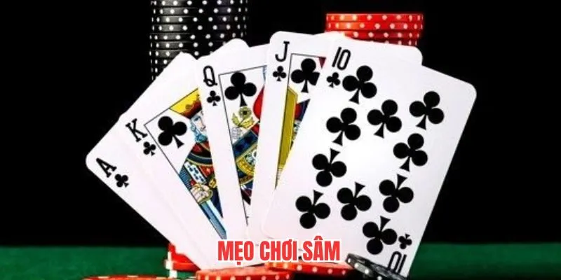 Mẹo Chơi Sâm Đỉnh Cao - Nắm Trọn Chiến Thuật Từ Cao Thủ